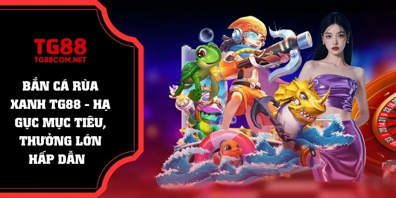 bắn cá rùa xanh