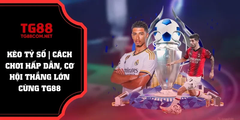 kèo tỷ số