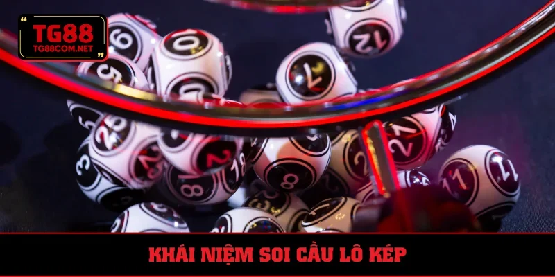 Nắm khái niệm soi cầu lô kép khi chơi