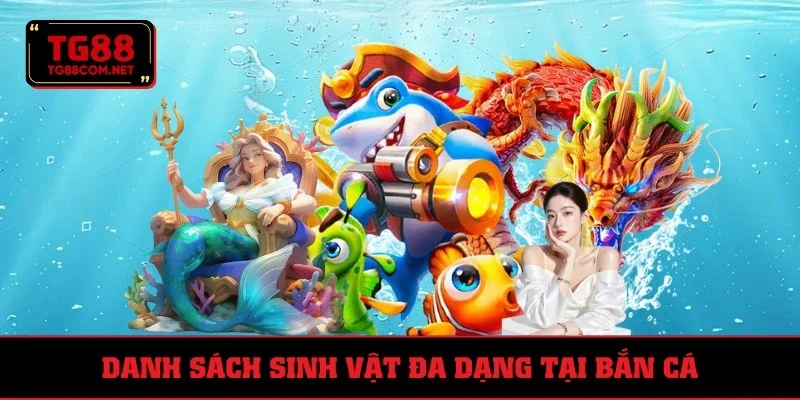 Sinh vật phong phú, rinh thưởng nhanh chóng